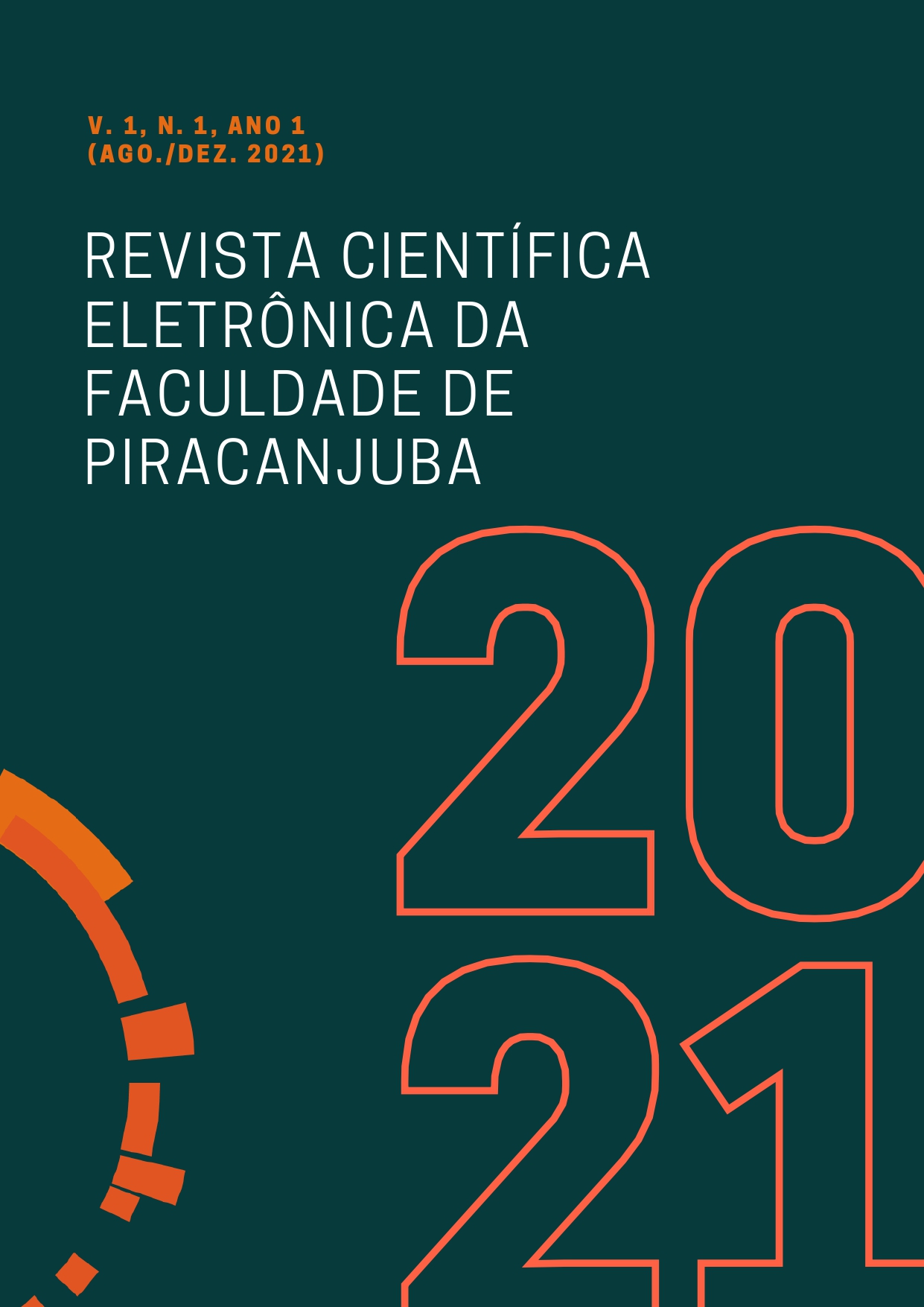 Volume 1, Número 1, Ano 1 Agosto / Dezembro 2021 Site: https://eadfap.com/revista E-mail: nucleodepesquisafap@gmail.com  NÚCLEO DE PÓS-GRADUAÇÃO, INICIAÇÃO/PESQUISA CIENTÍFICA, EXTENSÃO E RELAÇÕES COMUNITÁRIAS DA FACULDADE DE PIRACANJUBA (NPGPERC/FAP)